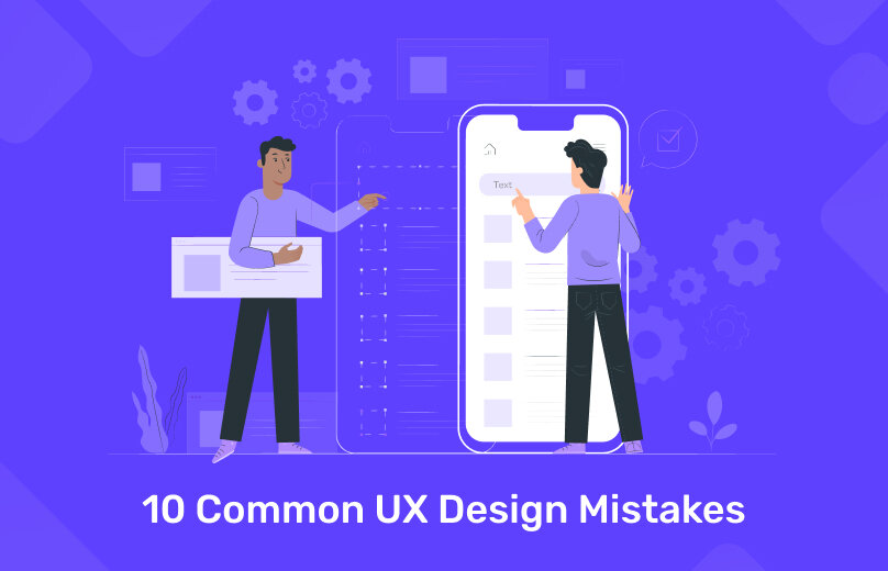 Top 10 Common UX Design Mistakes to Avoid While Developing Mobile App