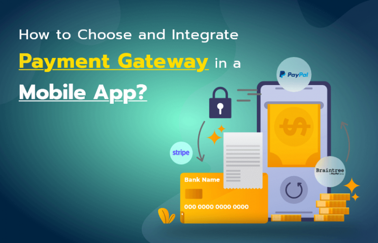 How to Choose and Integrate Payment Gateway in a Mobile App? – Important Tips