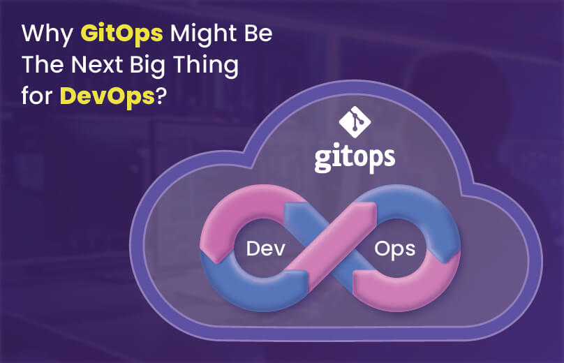 Why GitOps Might Be The Next Big Thing for DevOps?