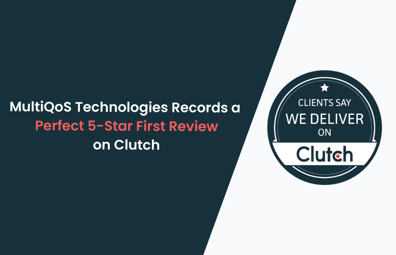 MultiQoS Technologies Records a 5-Star Rated First Review on Clutch
