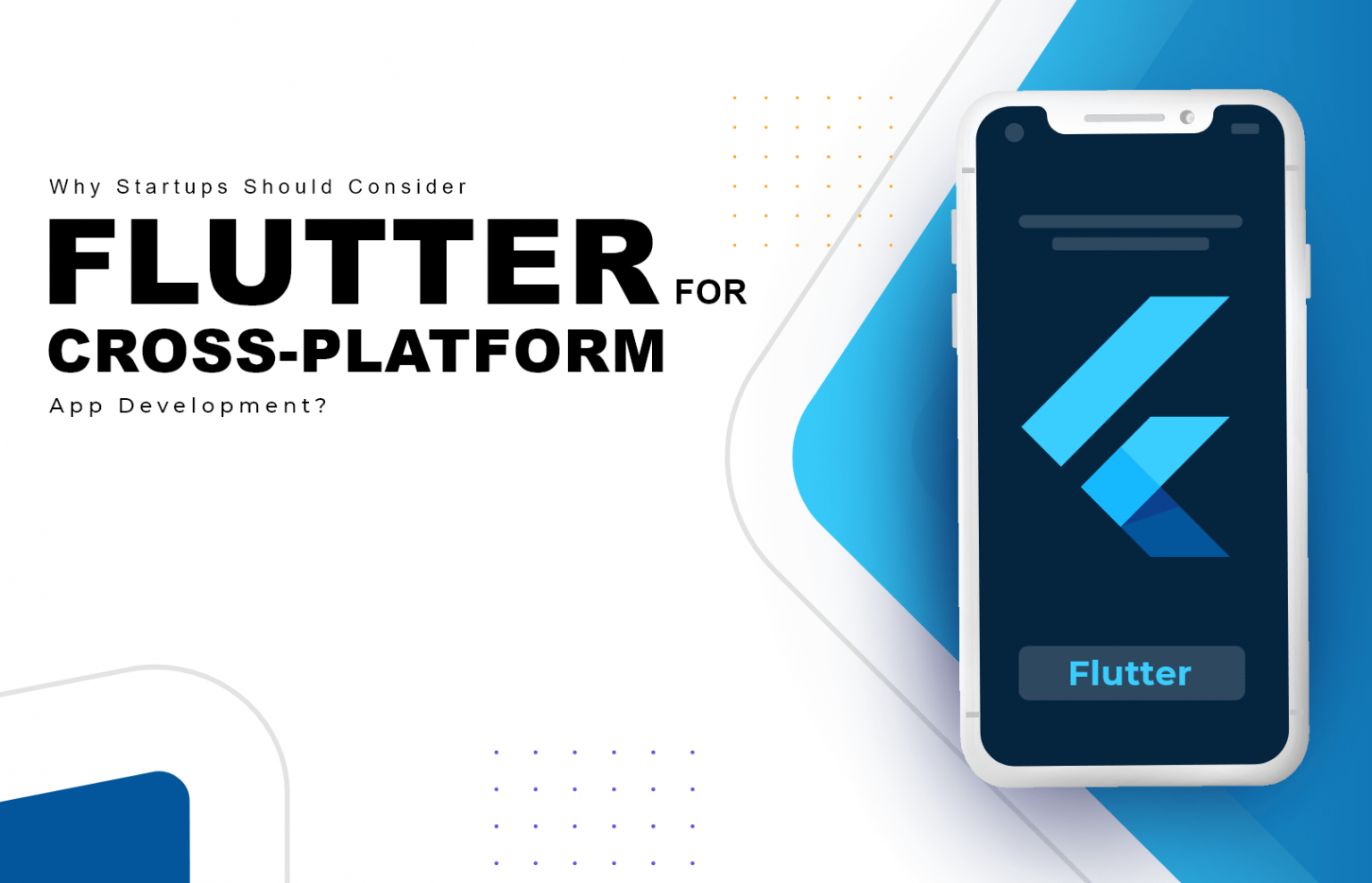 Why Startups Should Choose Flutter for Cross-Platform App Development?