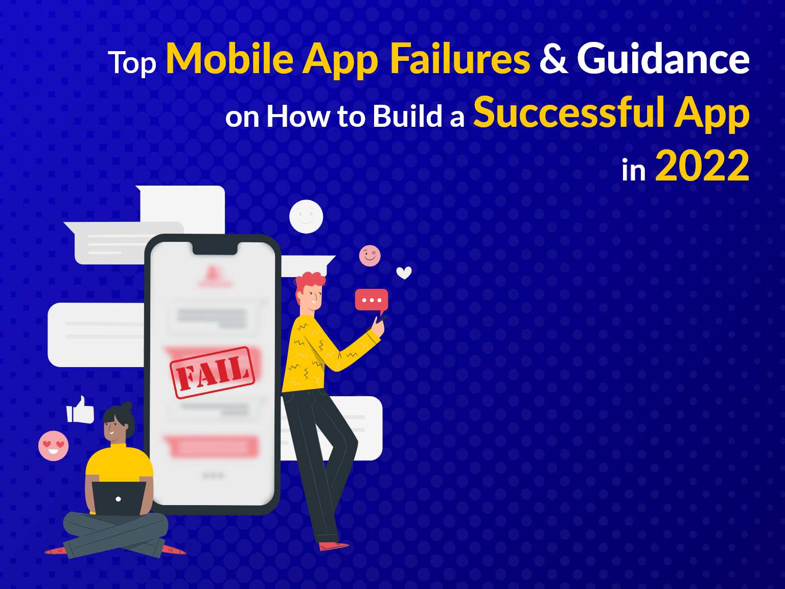 Top Mobile App Failures & Guidance on How to Create a Successful App in 2024