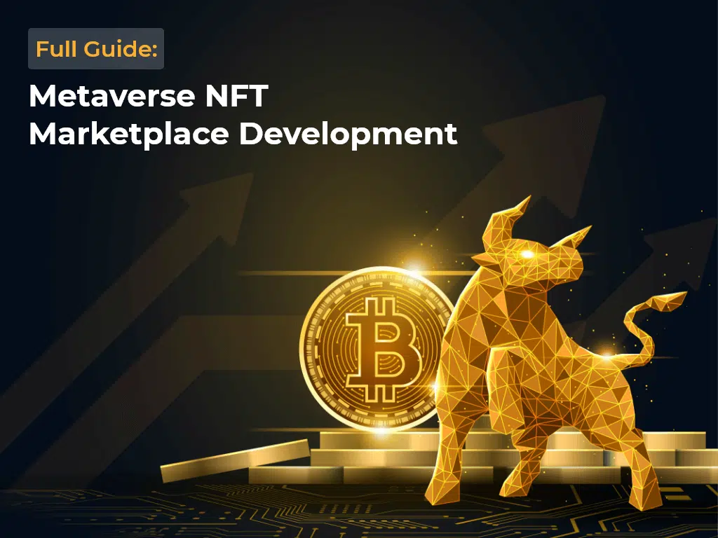 What Is the Metaverse? Where to Find It, and What Is the Process for Developing Metaverse NFT Marketplace?