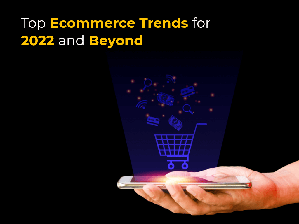 Top 10 Trends to Watch Out for in E-Commerce Industry in 2024 and Beyond