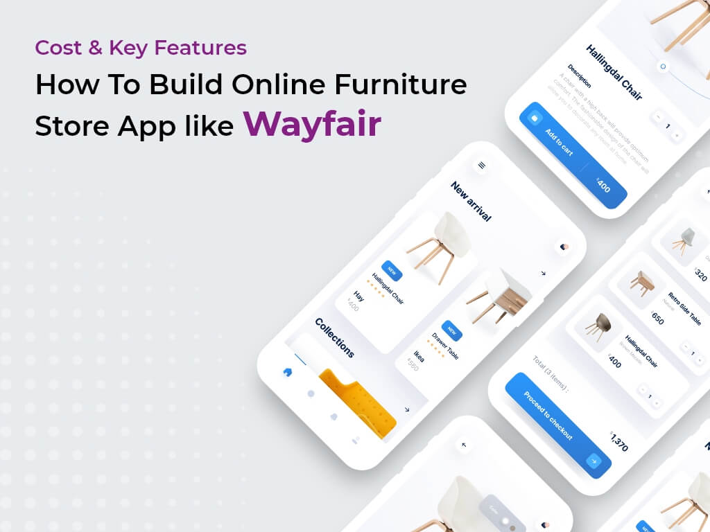 How To Develop Online Furniture Store App like Wayfair – Cost & Features