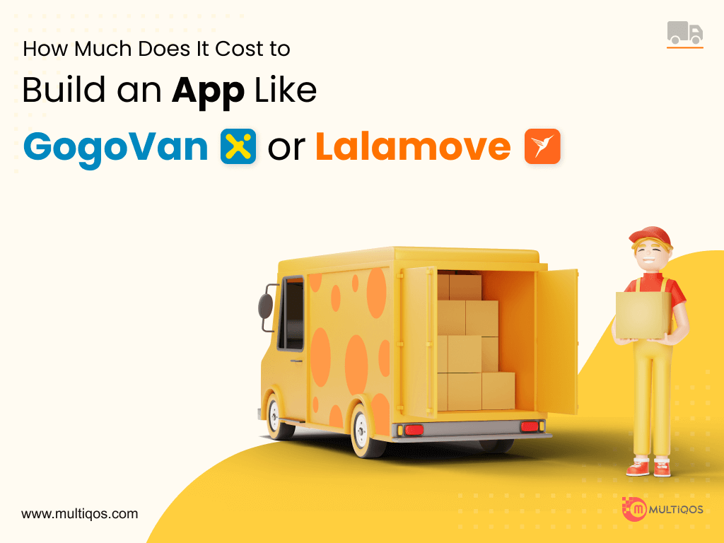 How Much Does It Cost to Build an App Like GogoVan or Lalamove?