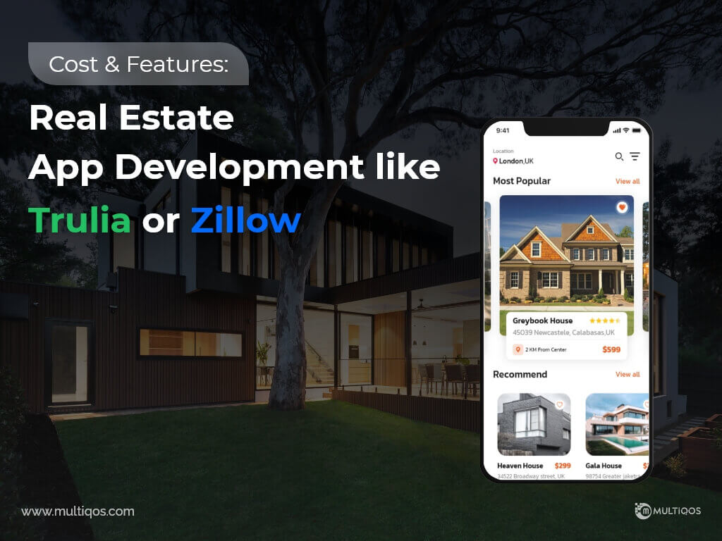How to Build a Real Estate App Like Trulia Vs Zillow: Cost & Features