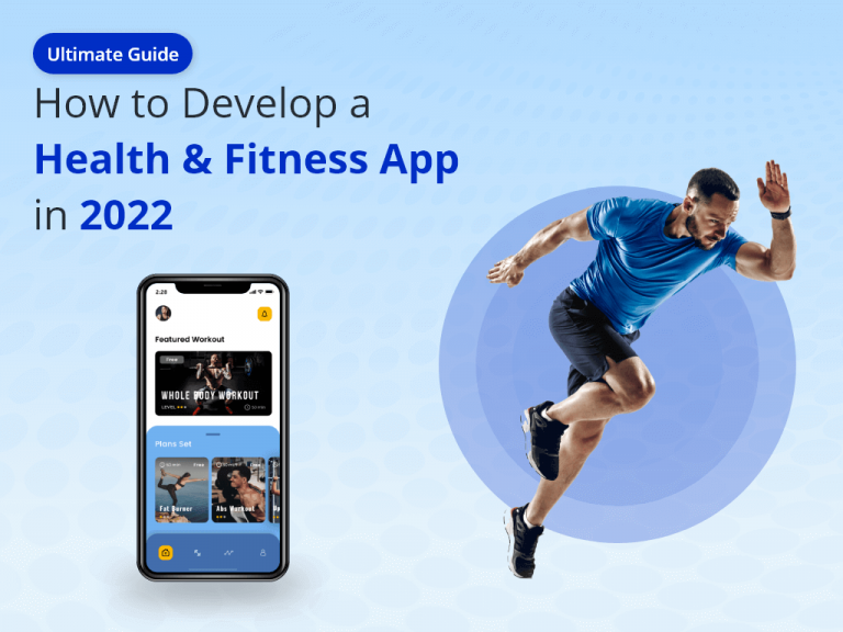 How to Develop a Health & Fitness App in 2024: [Ultimate Guide]