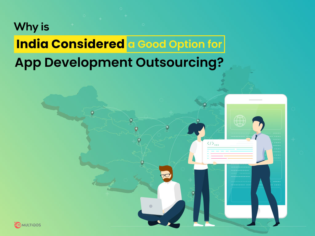 Why Is India Preferred for App Development Outsourcing in the World?