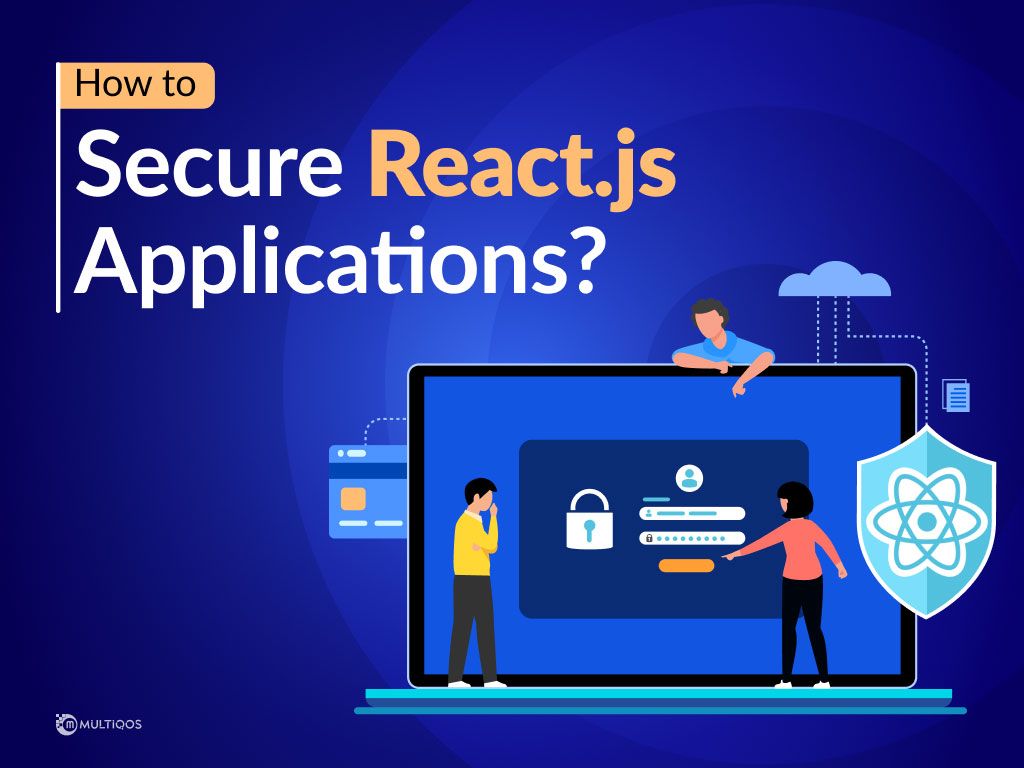 How to Secure React.js Application: Security Vulnerabilities & Solutions