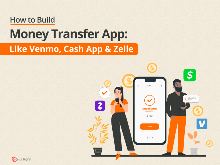 How To Create A Money Transfer App: Like Venmo, Cash App, Zelle