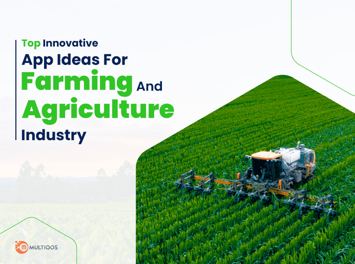 Top Innovative Mobile App Ideas for Agritech Industry