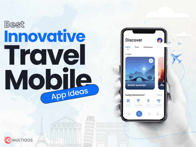 Top Innovative Mobile App Ideas for Travel & Tourism Industry