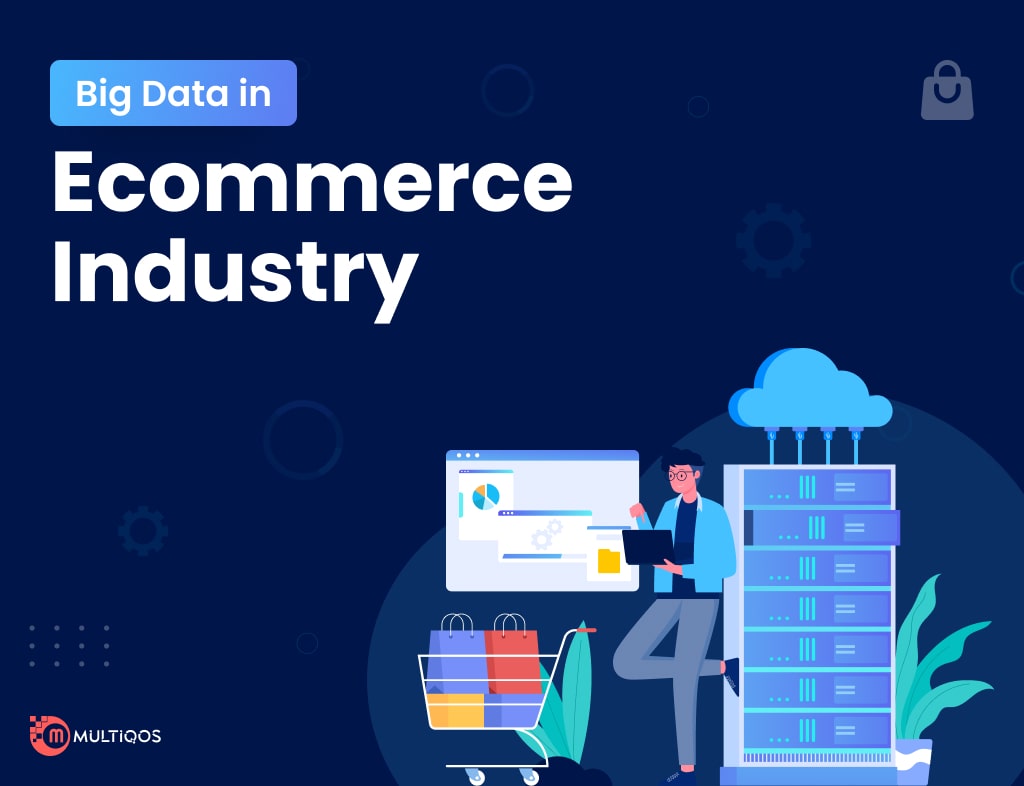 The Storming Role of Big Data in Retail and Ecommerce Industry.