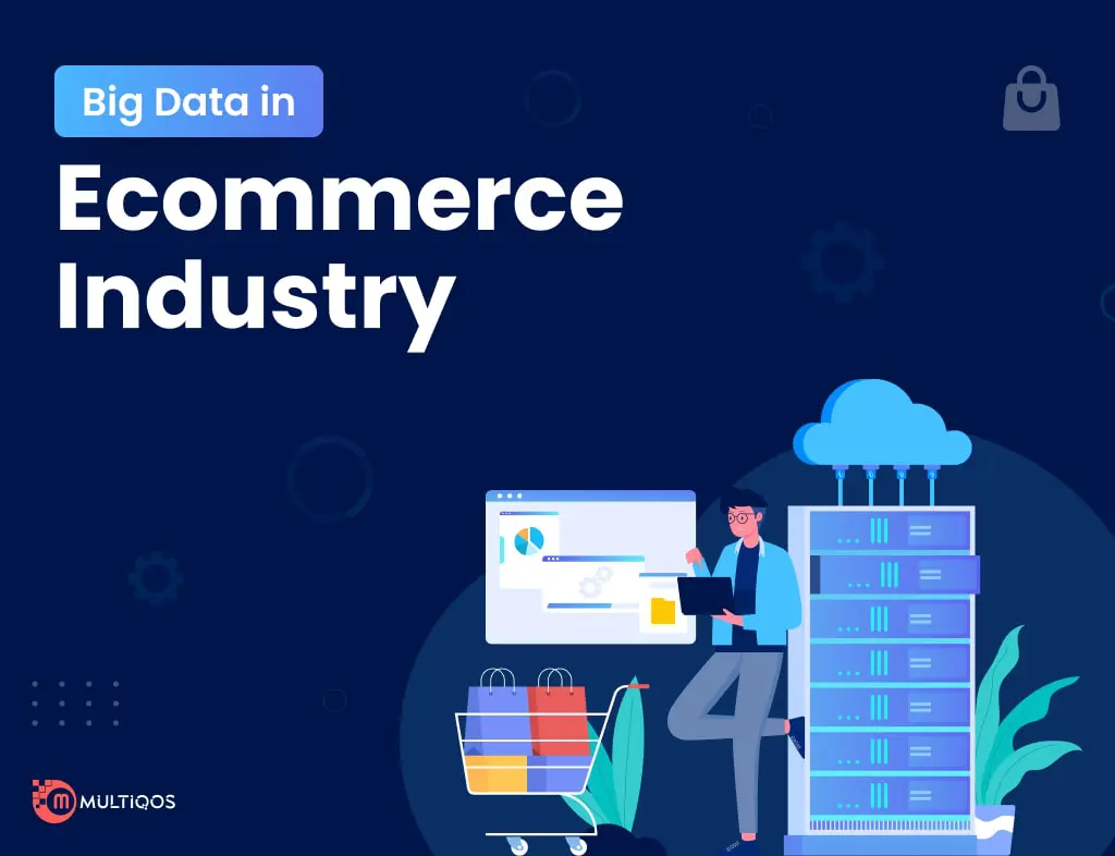 The Storming Role of Big Data in Retail and Ecommerce Industry