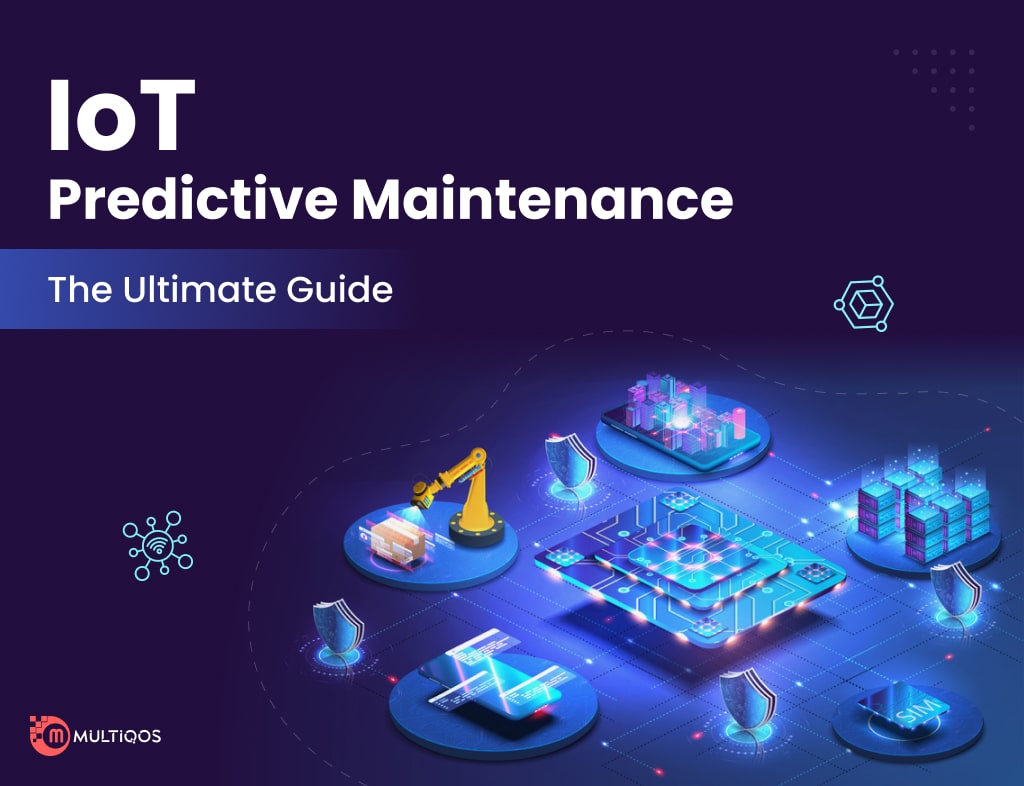 IoT Based Predictive Maintenance: The Ultimate Guide