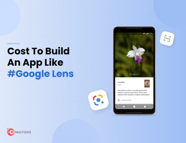 How Much Does It Cost to Create an App Like Google Lens in 2024?