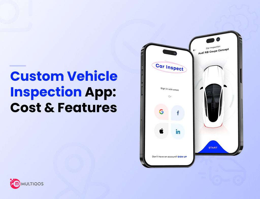 How Much Does It Really Cost to Develop a Vehicle Inspection App?