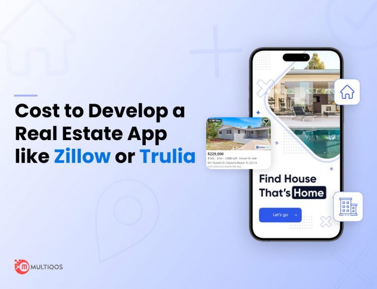 How Much Does It Cost to Create A Real Estates App like Zillow or Trulia?