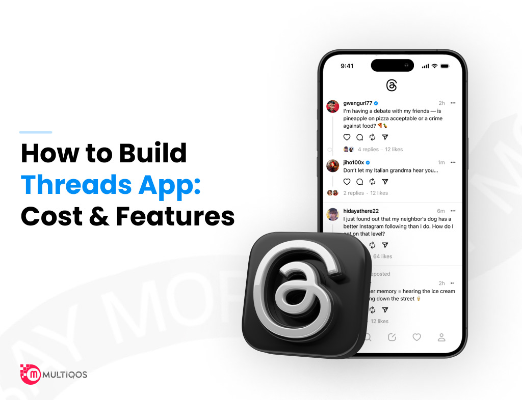How To Build An App Like Threads? A Complete Guide