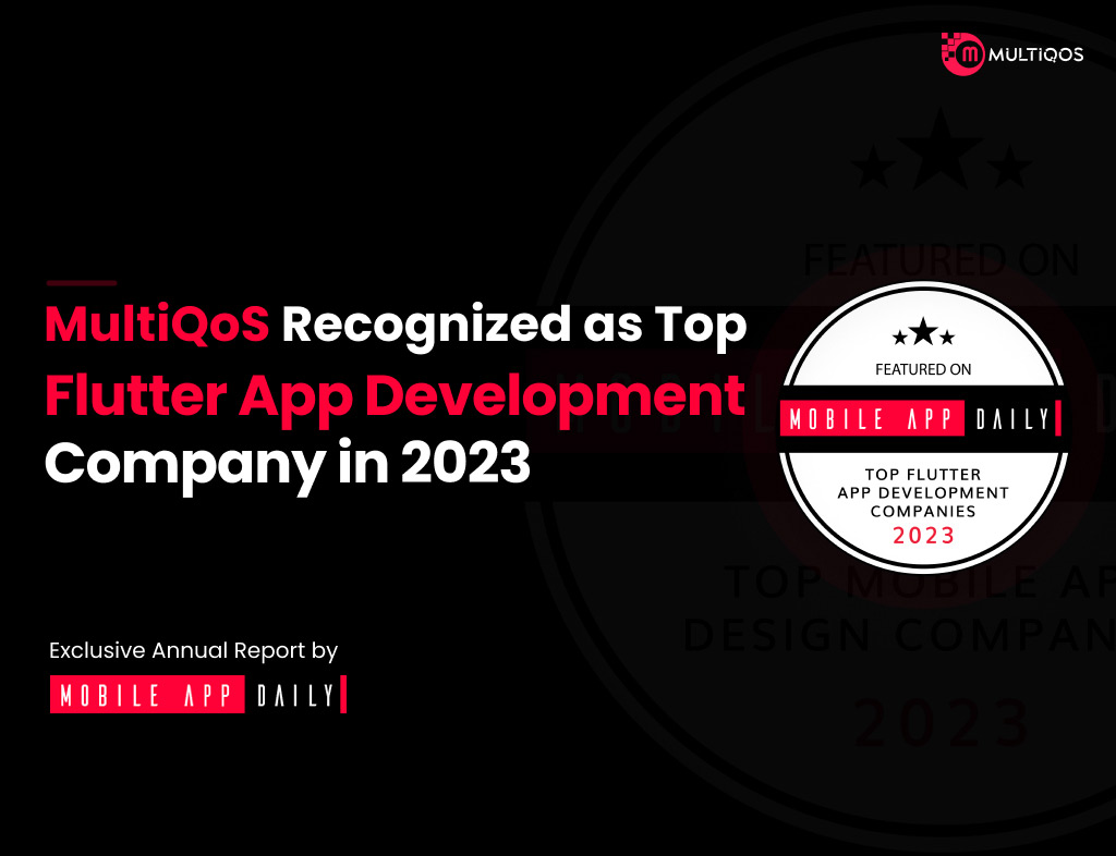MobileAppDaily Listed MultiQoS Among The Top Flutter  App Development Companies in 2023