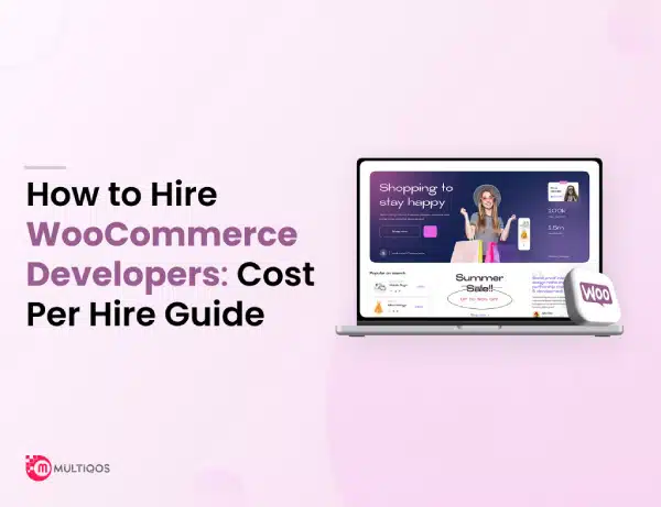 How to Hire Budget-Friendly WooCommerce Developers in 2024?