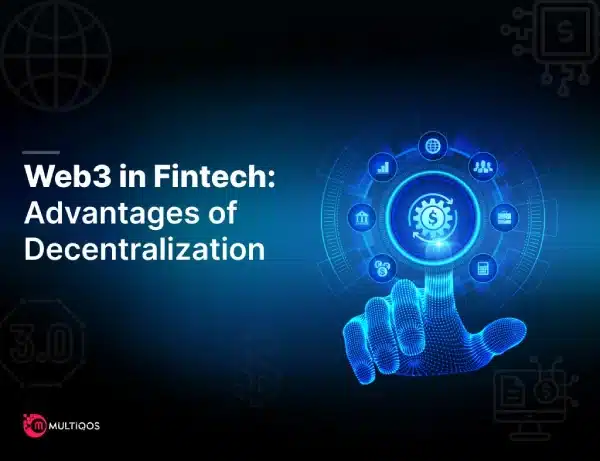 Web3 in Fintech: How Decentralization Can Benefit Financial Institutions