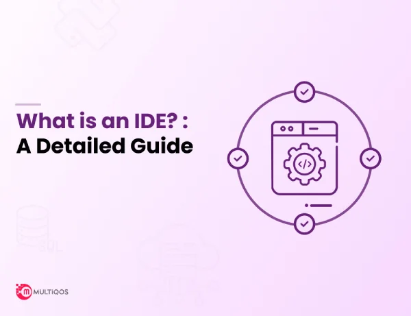 What is an IDE? – Guide to Integrated Development Environment