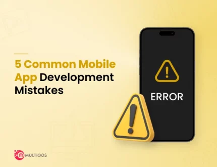 5 Common Mistakes in Developing a Mobile Application