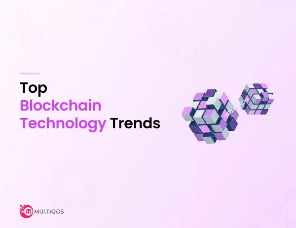 9 Top Blockchain Technology Trends To Consider in 2024