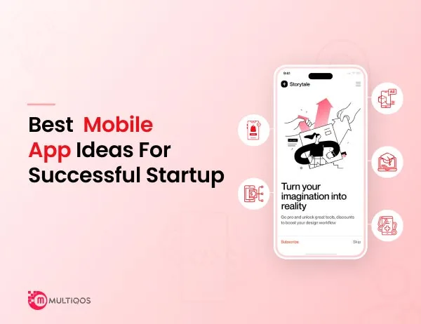 20 Best Mobile App Ideas to Inspire Your Startup Success in 2024