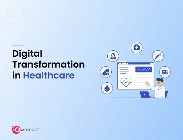 Digital Transformation in Healthcare: A Complete Guide in 2024
