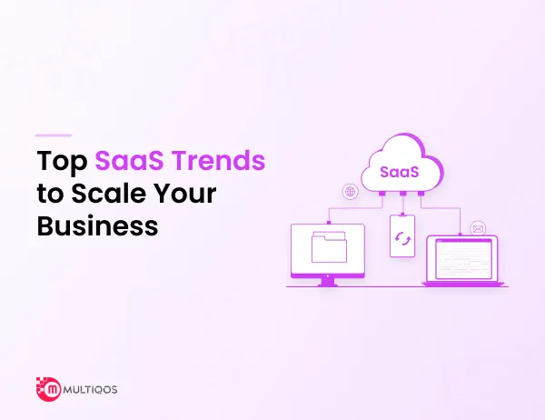 Top SaaS Trends to Scale Your Business