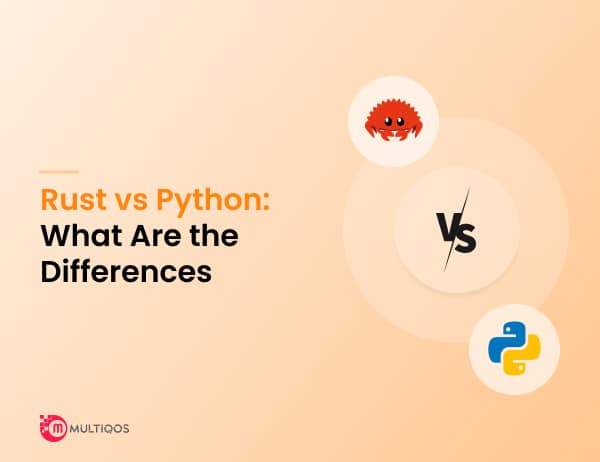 Rust Vs Python: Choose the Ideal Programming Language
