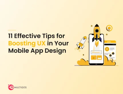 11 Effective Tips for Boosting UX in Your Mobile App Design