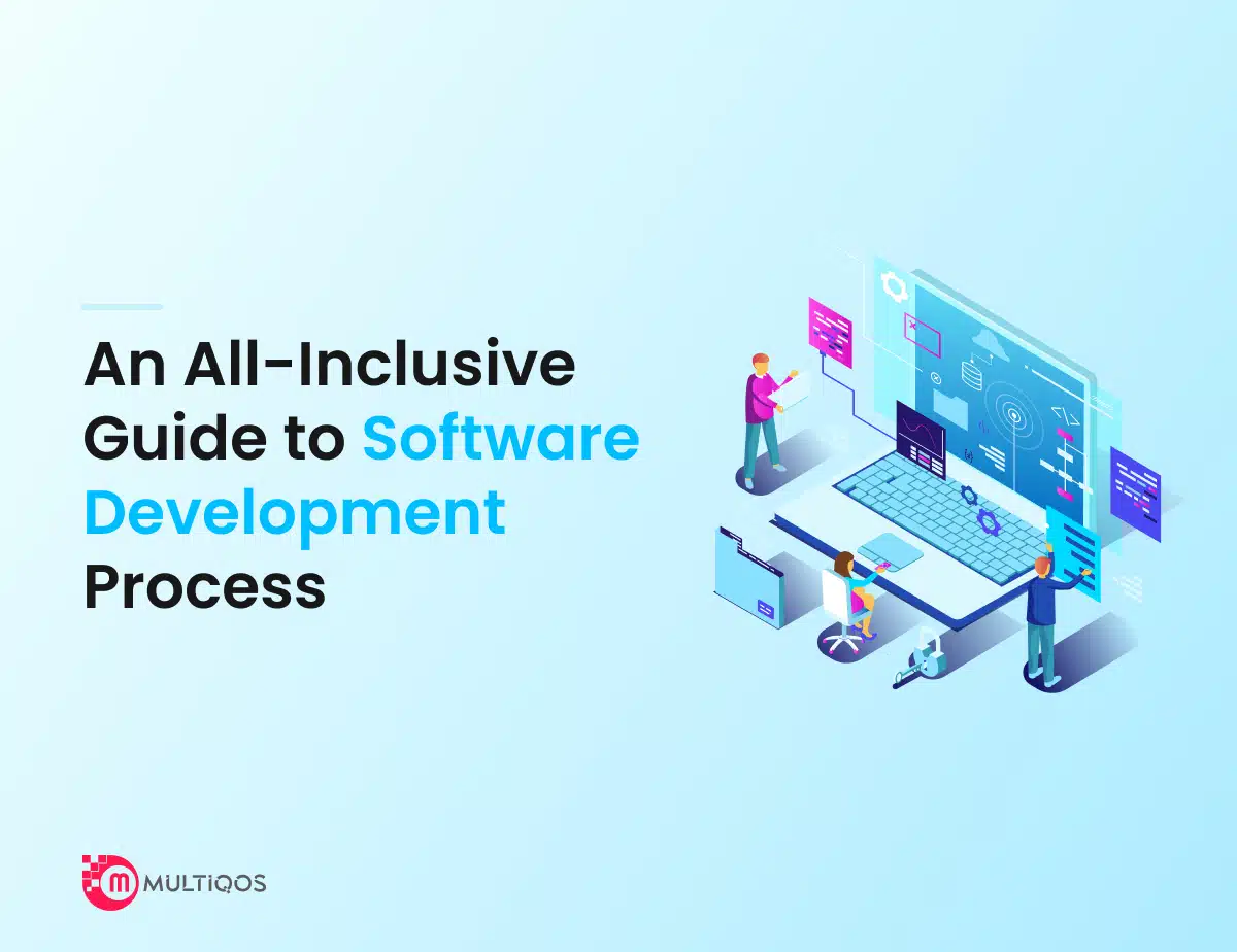 An All-Inclusive Guide to Software Development Process