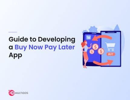 Everything You Need to Know About Developing a Buy Now Pay Later App