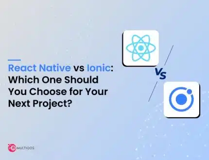 React Native vs Ionic: Which One Should You Choose for Your Next Project?