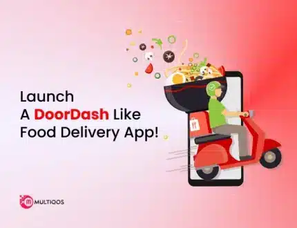 How To Launch A Food Delivery Business App Like DoorDash?