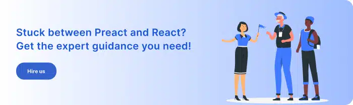 Stuck between Preact and React?