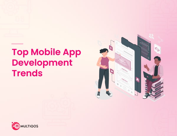 Top Mobile App Development Trends