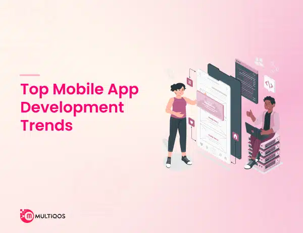 Top Mobile App Development Trends to Watch in 2025