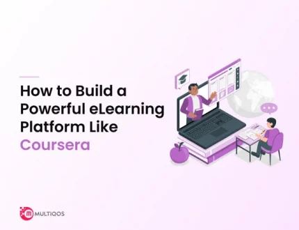 How to Build a Powerful eLearning Platform Like Coursera