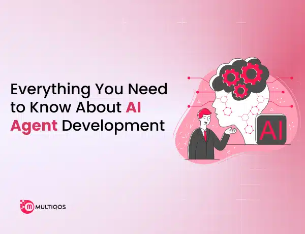 Everything You Need to Know About AI Agent Development