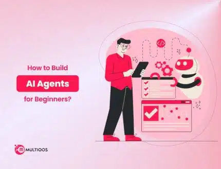 How to Build AI Agents for Beginners?