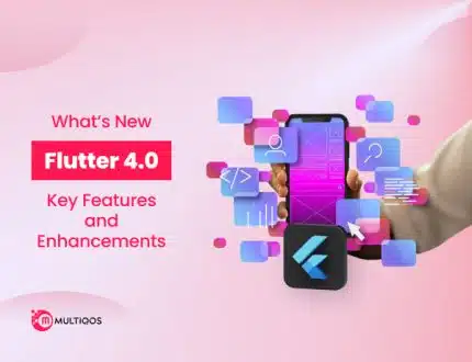 What’s New in Flutter 4.0: Key Features and Enhancements