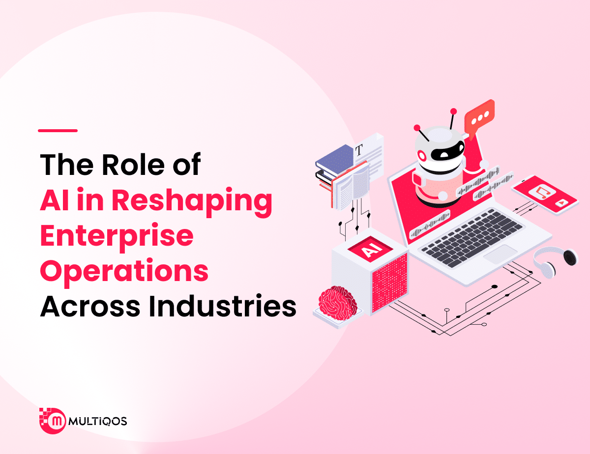 The Role of AI in Reshaping Enterprise Operations Across Industries