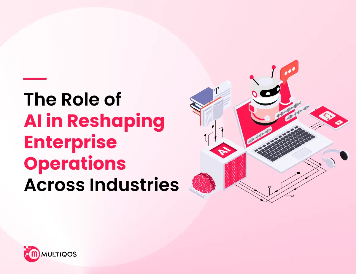 The Role of AI in Reshaping Enterprise Operations Across Industries