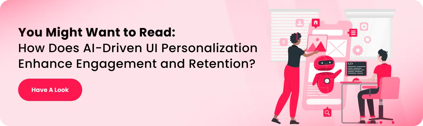 how does AI driven ui personalization enhance engagement and retention