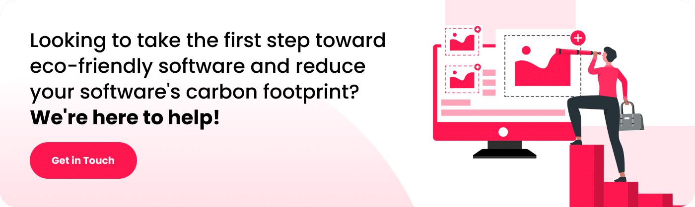 looking to take the first step toward eco friendly software and reduce your software carbon footprint